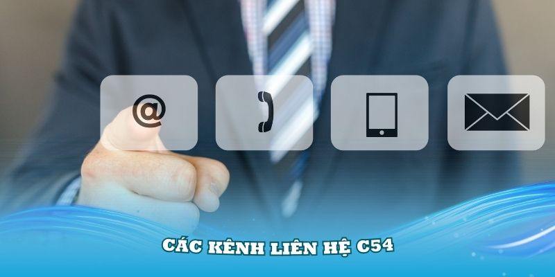 Vì sao cần liên hệ C54?